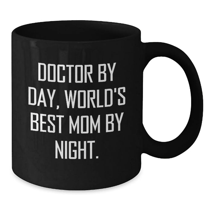 Funny Quotes for Doctors Gifts from Mom Christmas Unique Mugs - Doctor By Day, World's Best Mom By Night. - Additional