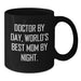 Funny Quotes for Doctors Gifts from Mom Christmas Unique Mugs - Doctor By Day, World's Best Mom By Night. - Additional