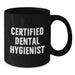 Funny Quotes Gifts from Friends for Certified Dental Hygienist Black Coffee Mug - Additional