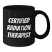 Funny Radiation Therapist Gifts, Certified Radiation Therapist, Black Coffee Mug, Graduation Unique Gifts from Friends, Gifts for Radiation Therapist - Additional