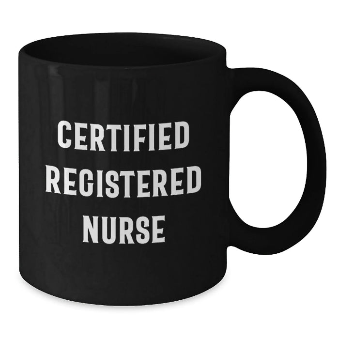 Funny 'Certified Registered Nurse' Black Coffee Mug Gifts for Graduation, Black, 11oz or 15oz, Microwave and Dishwasher Safe - Gifts from Friends for Registered Nurse - Additional