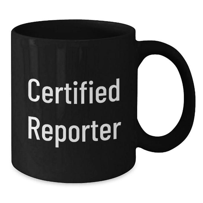 Funny Reporter Gifts for Him or Her, Black Coffee Mug for Graduation, 'Certified Reporter' Quote, Microwave and Dishwasher Safe - Additional