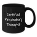Funny Inspirational Gifts from Friends for Certified Respiratory Therapist Black Coffee Mug Graduation Unique - Additional