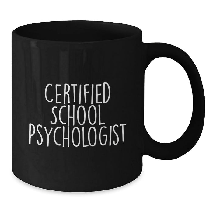 Funny Quote School Psychologist Gifts for Coworkers, Valentine's Unique Gifts from Friends, Black Coffee Mug, Certified School Psychologist - Additional