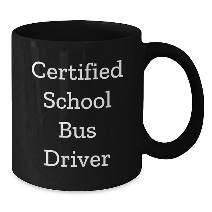 Funny School Bus Driver Gifts for Men - Certified Bus Driver Mug, Unique Christmas Memorable Present from Friends, Lovers, Coworkers, Co-Workers - Additional