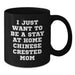 Gifts from Chinese Crested Dog Lovers - I Just Want To Be A Stay At Home Mom - Funny Birthday Chinese Crested Dog Black Coffee Mug, 11oz or 15oz, Microwave and Dishwasher Safe - Additional