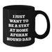 Funny Afghan Hound Dog Dad Gifts from Men for Christmas Unique Presents, Black Coffee Mug - I Just Want To Be A Stay At Home Afghan Hound Dad - Additional