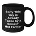 Funny Gifts from Friends for Farmers - Sorry This Guy Is Already Taken Black Coffee Mug - Additional