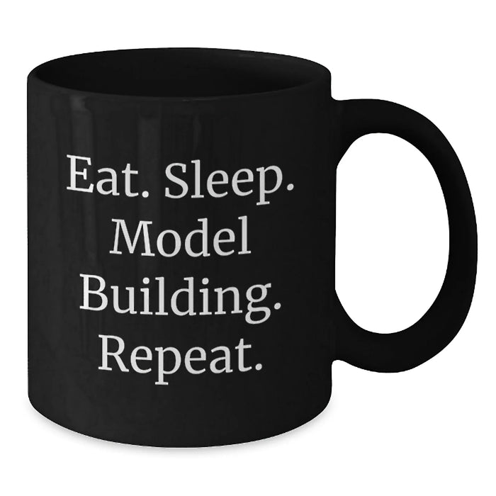 Model Building Lovers' Funny Birthday Unique Gift, Eat. Sleep. Model Building. Repeat. Black Coffee Mug from Friends - Additional
