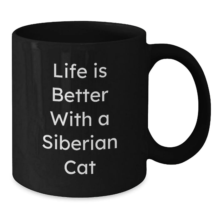 Funny Siberian Cat Lovers Gifts from Friends to Family - Life Is Better With A Siberian Cat Black Coffee Mug, Birthday Unique Gifts for Women Men - Additional