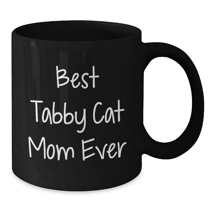 Funny Tabby Cat Gifts for Tabby Cat Mom Ever - Best Birthday Unique Gift from Family, Friends, or Coworkers - Black Coffee Mug - Additional