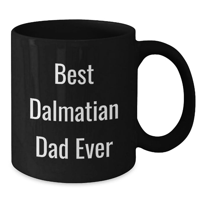 Dalmatian Dog Black Coffee Mug Funny Quote Best Dalmatian Dad Ever Gifts for Men Birthday Unique - Additional
