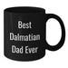Dalmatian Dog Black Coffee Mug Funny Quote Best Dalmatian Dad Ever Gifts for Men Birthday Unique - Additional