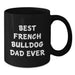 Funny French Bulldog Dad Gifts for Men Birthday Unique Mugs from Friends - Additional
