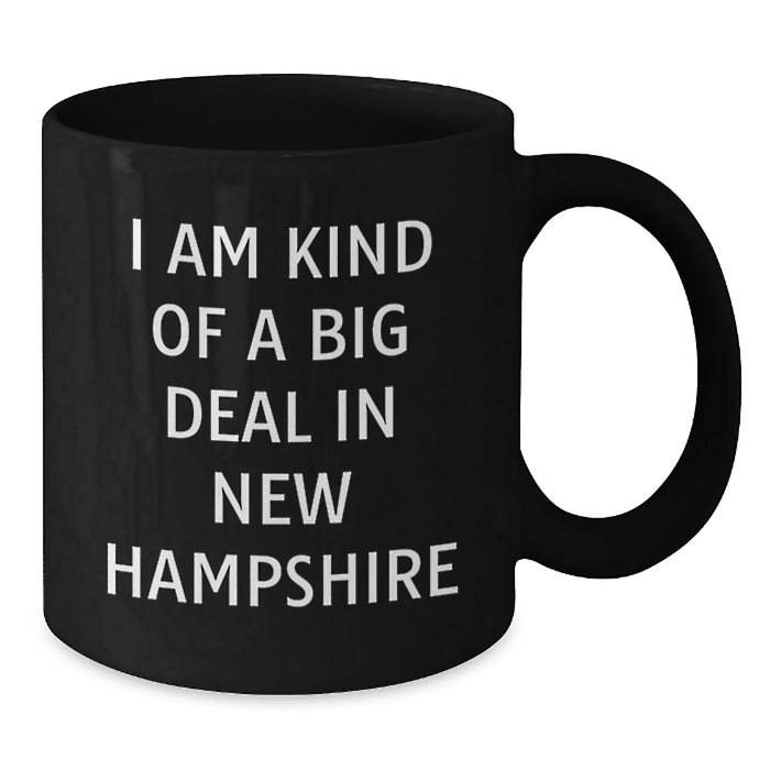 Funny Gifts from New Hampshire, 'I Am Kind Of A Prime Selection In New Hampshire' Black Coffee Mug, Birthday Unique Gifts for Men, Women, Friends, Family - Additional