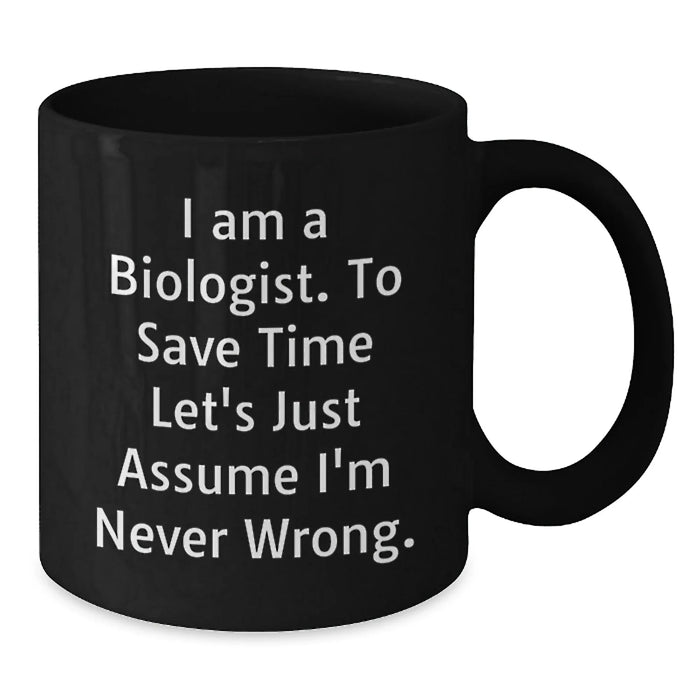 Funny Biologist Birthday Unique Gift Ideas for Men and Women Black Coffee Mugs Gifts from Friends and Family - Additional