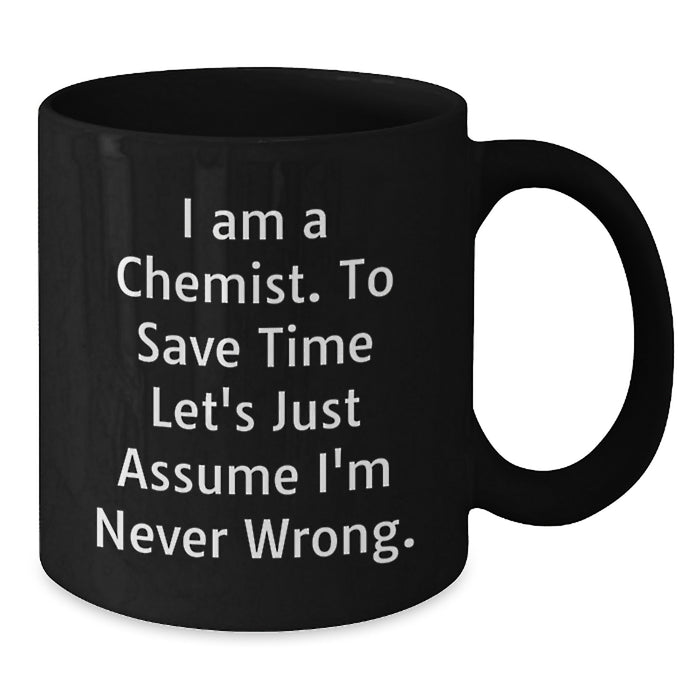 Funny Chemist Gifts from Men - Black Coffee Mug - Gifts for Chemist Dad on Father's Day Unique - Additional