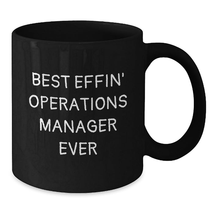 Funny Operations Manager Gifts from Friends, Unique Black Coffee Mugs for Operations Manager Dad, Best Effin' Ever Quote - Additional