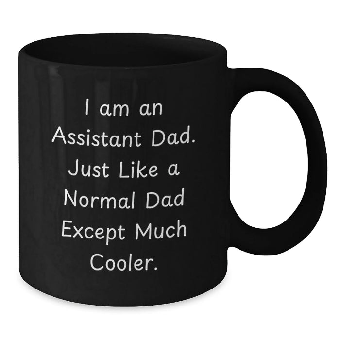 Funny Assistant Gifts - I Am An Assistant Dad - Black Coffee Mug for Assistant on Birthday Unique Gifts from Family - Additional