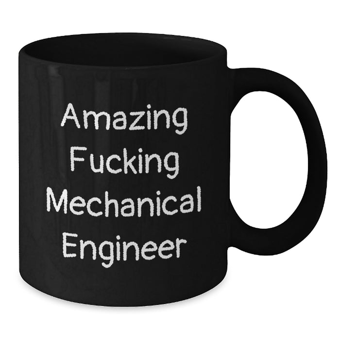 Funny Mechanical Engineer Gifts for Men Graduation Unique Black Coffee Mug 'Amazing F--king Mechanical Engineer' - Gifts from Friends to Mechanical Engineer - Additional