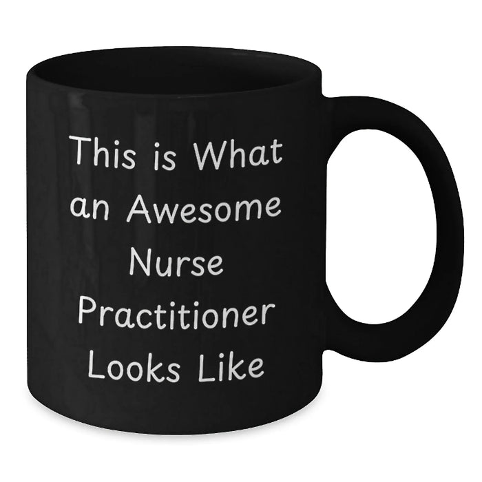 Funny Nurse Practitioner Gifts from Friends, Unique Christmas Unique Gifts for Nurse Practitioner, Awesome Nurse Practitioner Coffee Mug - Additional