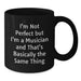 Funny Musician Gifts for Him from Friends, Unique Black Coffee Mug for Graduation, 'I'm Not Perfect But I'm A Musician And That's Basically The Same Thing' Quote - Additional