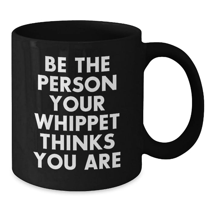 Whippet Dog Lover Gifts from Friends for Whippet Dog Enthusiasts Black Coffee Mug - Funny Quote - Additional