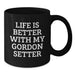 Funny Gordon Setter Dog Gifts from Friends for Birthday - Black Coffee Mug with Life Is Better With My Gordon Setter - Additional