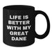 Funny Great Dane Dog Gifts from Friends and Family - Birthday Unique Gifts for Great Dane Dog Lovers - Life Is Better With My Great Dane Black Coffee Mug - Additional