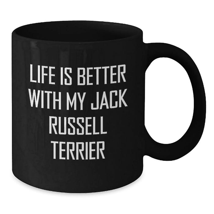 Funny Jack Russell Terrier Dog Gifts from Friends for Birthday Unique Gifts - Life Is Better With My Jack Russell Terrier Black Coffee Mug - Additional