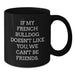 French Bulldog Lovers' Funny Coffee Mug, Gifts from Friends and Family for Birthday, 'If My French Bulldog Doesn't Like You, We Can't Be Friends.' Quote on Black 11oz or 15oz Ceramic Mug - Additional