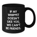 Whippet Dog Funny Mugs, If My Whippet Doesn't Like You We Can't Be Friends Black Coffee Mug Gifts from Family Friends Coworkers to Whippet Dog Lovers on Birthday - Additional