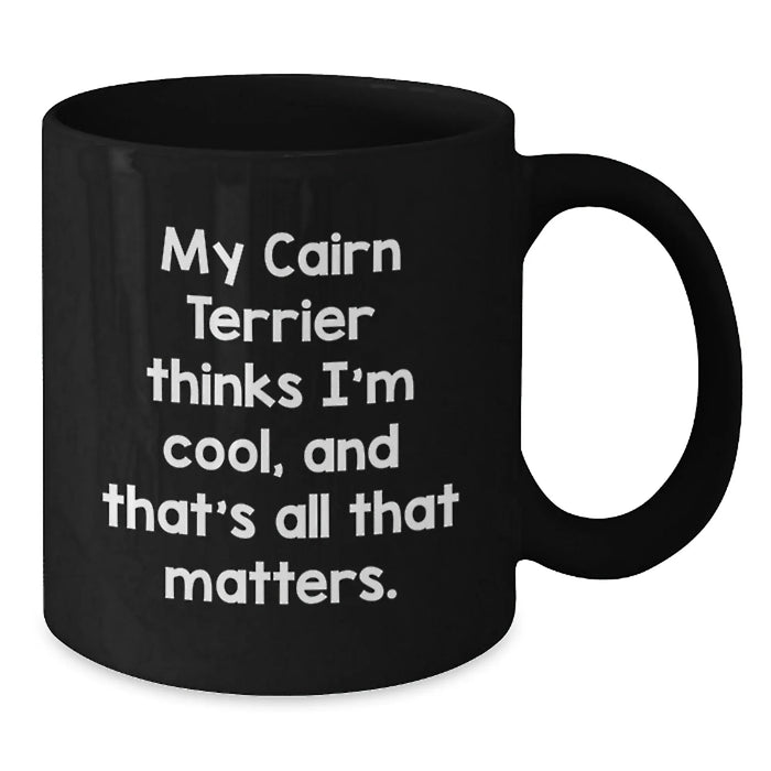 Cairn Terrier Dog Gifts Funny Quote Black Coffee Mug for Friends, Family, or Coworkers from My Cool Cairn Terrier Thinker - Additional