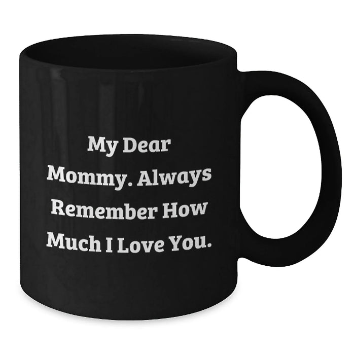 Funny Mommy Gifts from Men or Women, Black Coffee Mug Perfect for Mommy, Christmas Unique Gifts - Additional