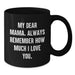 Funny Mama Gifts from Men, Inspirational Black Coffee Mug - Christmas Unique Gifts for Mama - Additional