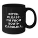 Funny South Carolina Gifts, 'B-tch, Please. I'm From South Carolina.' Black Coffee Mugs for Men, Women, Friends, Coworkers, Family - Birthday Unique Gifts from South Carolina - Additional
