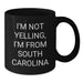 Funny South Carolina Black Coffee Mug Gifts from Friends and Family for Valentine's Lovers I'm Not Yelling, I'm From South Carolina - Additional