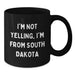 Funny South Dakota Gifts from Men to Friends, Black Coffee Mug for Valentine's, I'm Not Yelling, I'm From South Dakota - Additional