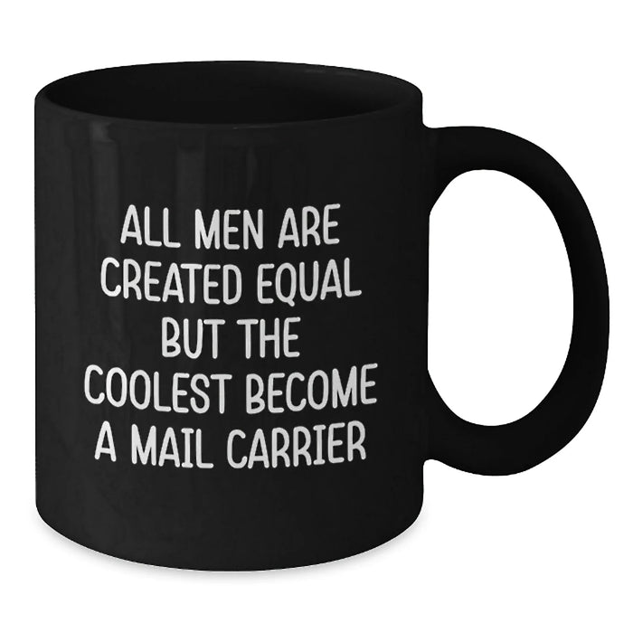 Funny Mail Carrier Gifts from Men - Black Coffee Mug for Mail Carrier on Birthday - Additional