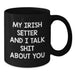 Irish Setter Dog Lovers Gifts for Friends from You, Funny Quote Mug for Birthday, Black Coffee Mug - Additional