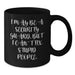 Funny Security Guard Gifts for Him - I May Be A Security Guard, Black Coffee Mug, Birthday Unique - Additional