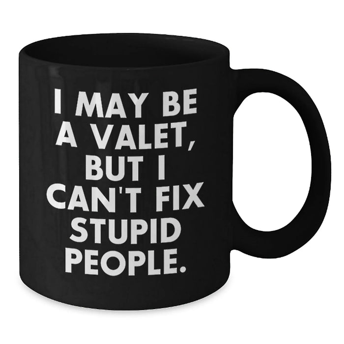 Funny Valet Gifts for Christmas, Black Coffee Mug with Quote, Gifts from Men to Valet Friends - Additional