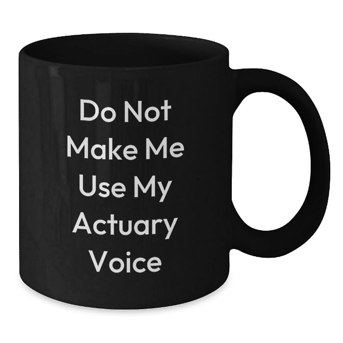 Gifts from Friends and Family for Actuaries, Funny Black Coffee Mug, Perfect for Christmas Unique Gifts - Additional