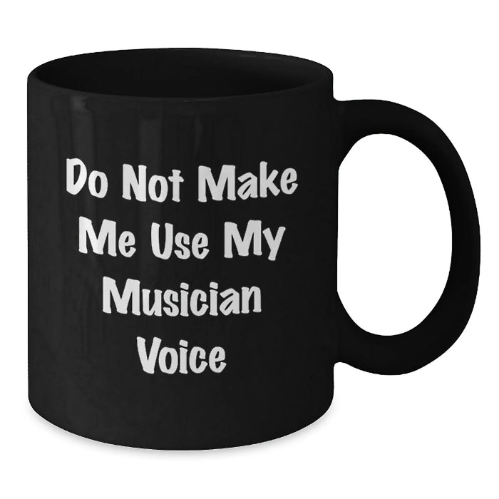 Funny Musician Gifts for Men, Women, Friends, Coworkers, Family - Black Coffee Mug, 11oz or 15oz, Microwave and Dishwasher Safe, Graduation Unique Gifts from Family, Friends, or Coworkers - Additional
