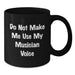Funny Musician Gifts for Men, Women, Friends, Coworkers, Family - Black Coffee Mug, 11oz or 15oz, Microwave and Dishwasher Safe, Graduation Unique Gifts from Family, Friends, or Coworkers - Additional