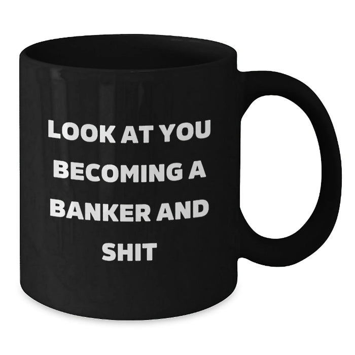 Funny Quotes for Banker Black Coffee Mugs Gifts from Friends to Banker Men - Additional
