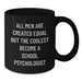 Funny School Psychologist Gifts for Him from Friends, Unique Black Coffee Mug with Inspirational Quote - Additional