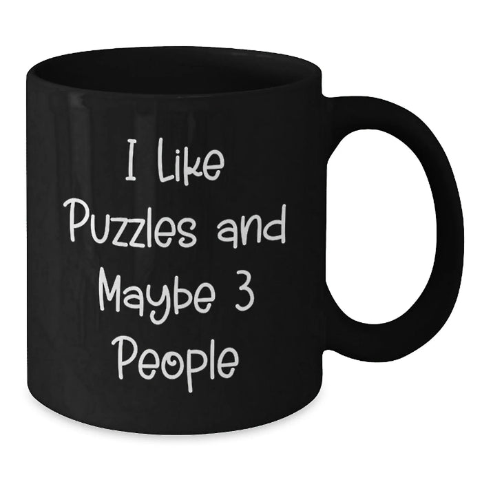 Funny Puzzles Gifts for Puzzle Enthusiasts, Black Coffee Mug with I Like Puzzles And Maybe 3 People Quote, Christmas Unique Gifts from Friends or Family - Additional