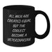 Funny Veterinarian Gifts for Men - All Men Are Created Equal But The Coolest Become A Veterinarian, Black Coffee Mug, Christmas Unique Presents - Additional