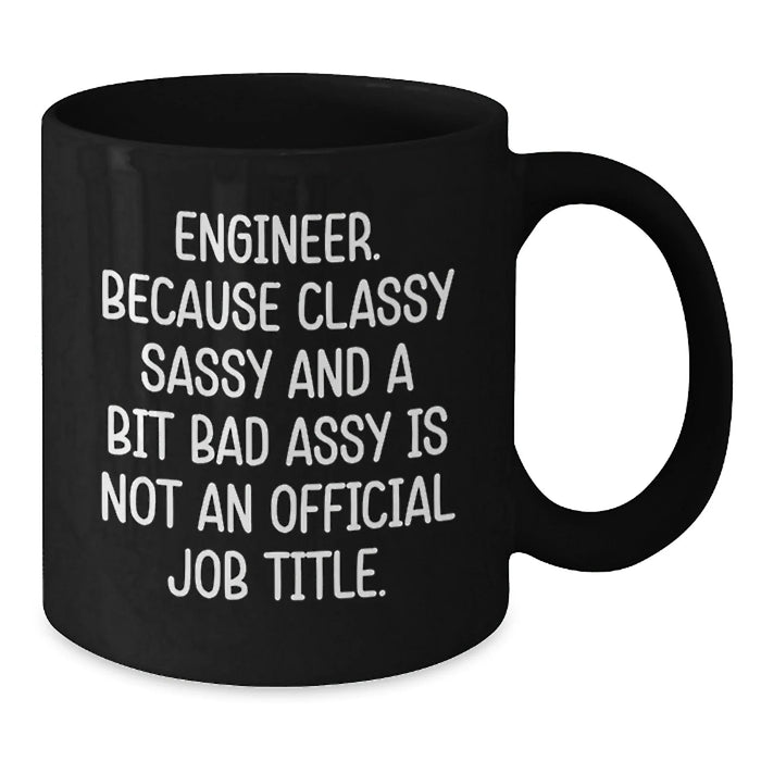 Engineer Funny Coffee Mug Gifts from Friends for Men and Women - Engineer Unique Christmas Memorable Presents - Additional